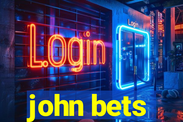 john bets